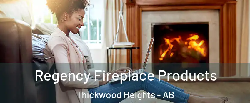  Regency Fireplace Products Thickwood Heights - AB