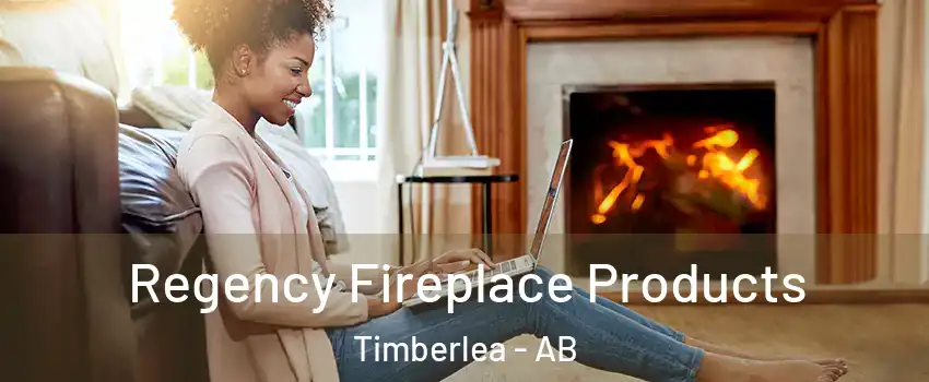  Regency Fireplace Products Timberlea - AB