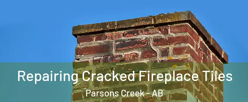  Repairing Cracked Fireplace Tiles Parsons Creek - AB