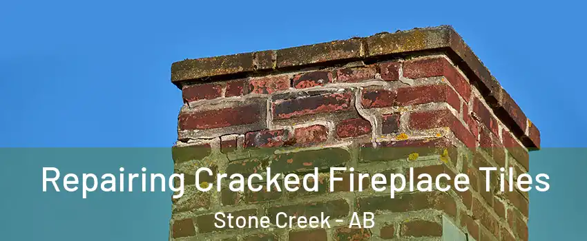  Repairing Cracked Fireplace Tiles Stone Creek - AB