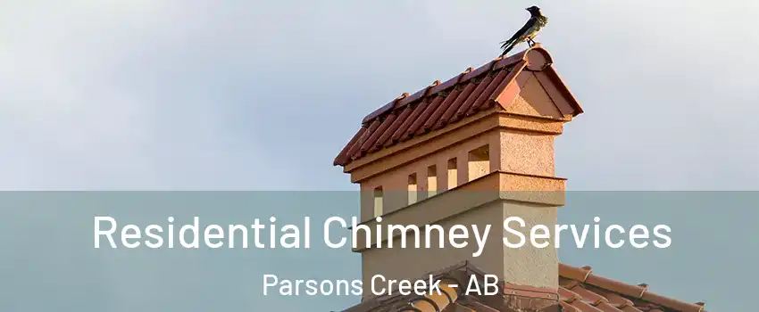 Residential Chimney Services Parsons Creek - AB