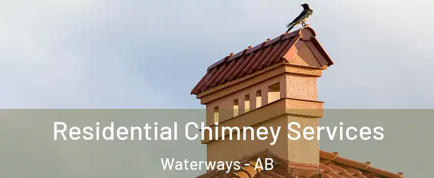  Residential Chimney Services Waterways - AB