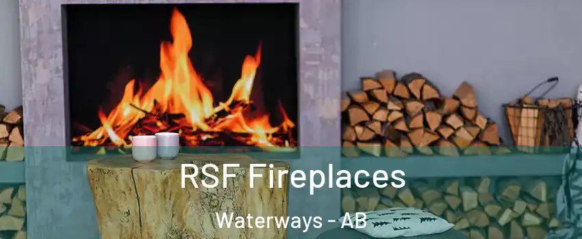  RSF Fireplaces Waterways - AB