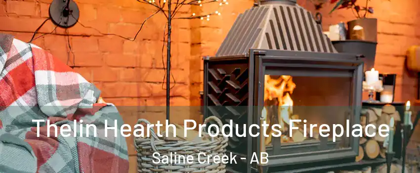  Thelin Hearth Products Fireplace Saline Creek - AB