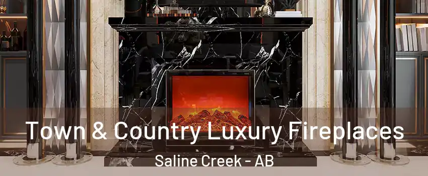  Town & Country Luxury Fireplaces Saline Creek - AB