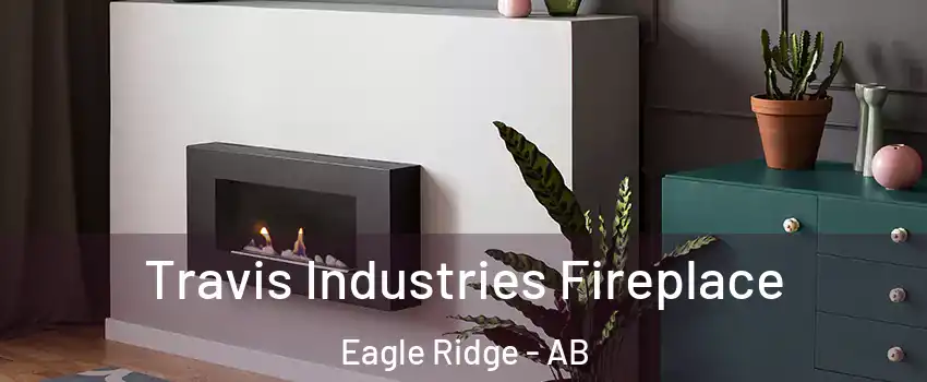  Travis Industries Fireplace Eagle Ridge - AB