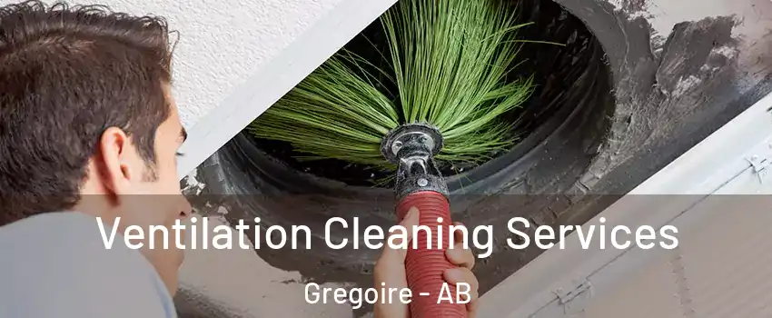  Ventilation Cleaning Services Gregoire - AB