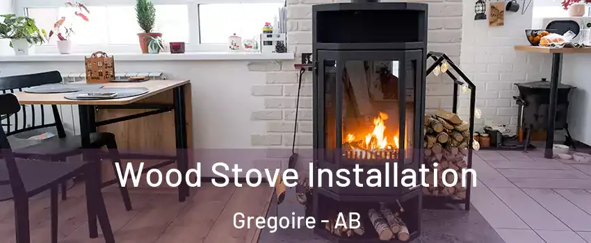  Wood Stove Installation Gregoire - AB