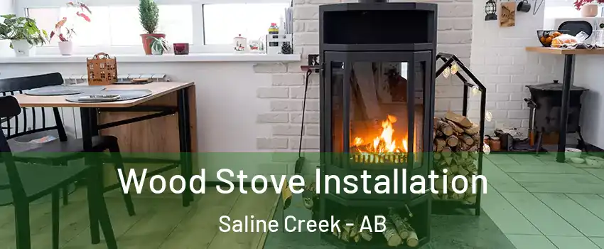  Wood Stove Installation Saline Creek - AB