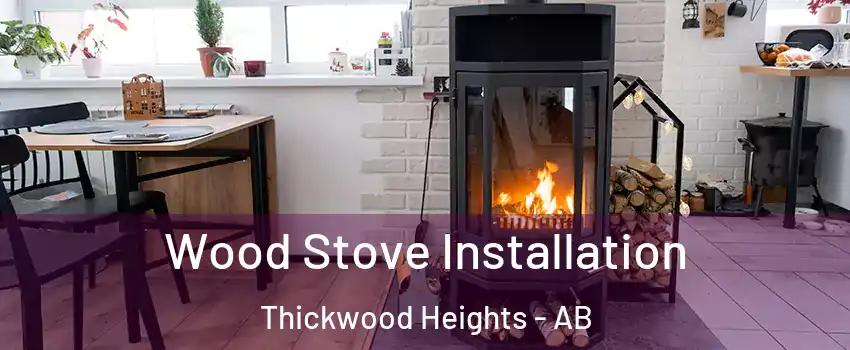  Wood Stove Installation Thickwood Heights - AB