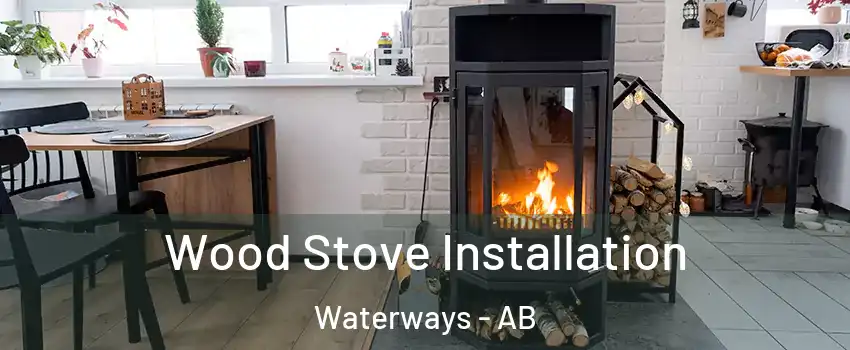  Wood Stove Installation Waterways - AB