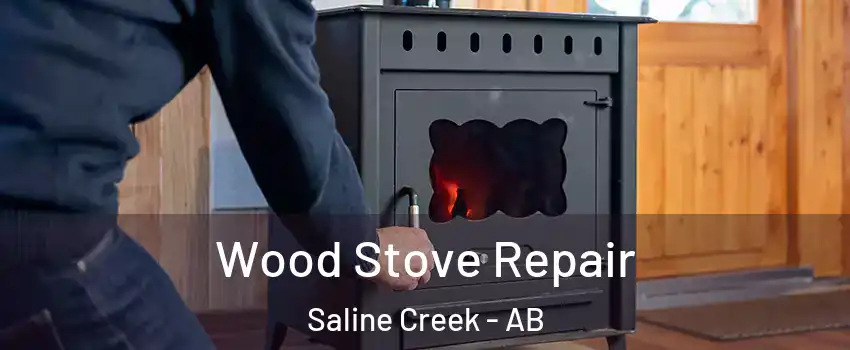 Wood Stove Repair Saline Creek - AB